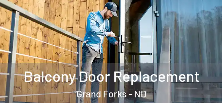  Balcony Door Replacement Grand Forks - ND