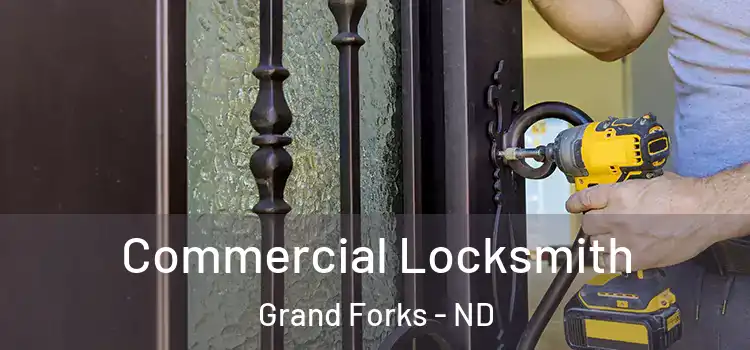 Commercial Locksmith Grand Forks - ND
