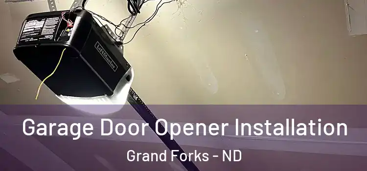  Garage Door Opener Installation Grand Forks - ND