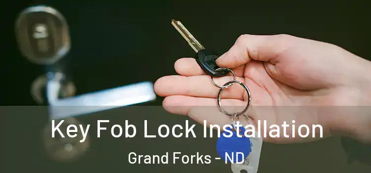  Key Fob Lock Installation Grand Forks - ND