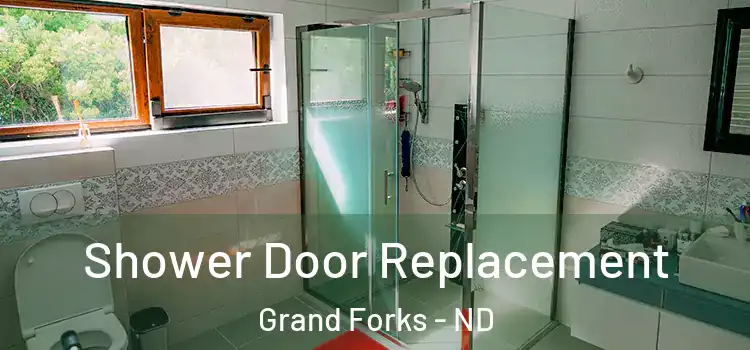 Shower Door Replacement Grand Forks - ND